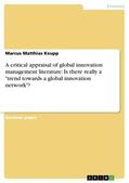 Keupp |  A critical appraisal of global innovation management literature: Is there really a "trend towards a global innovation network"? | Buch |  Sack Fachmedien