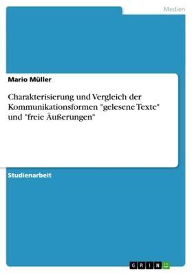 Müller | Charakterisierung und Vergleich der Kommunikationsformen "gelesene Texte" und "freie Äußerungen" | Buch | 978-3-638-75040-0 | www.sack.de