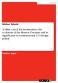 Schmid |  A blanc check for intervention - the evolution of the Monroe Doctrine and its significance in contemporary U.S. foreign policy | Buch |  Sack Fachmedien