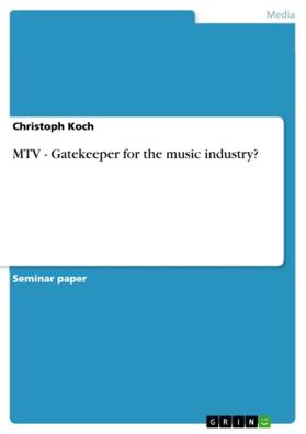 Koch |  MTV - Gatekeeper for the music industry? | Buch |  Sack Fachmedien