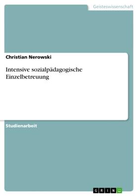 Nerowski |  Intensive sozialpädagogische Einzelbetreuung | Buch |  Sack Fachmedien