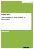 Heller |  Marketingkonzept "Frauenfußball in Deutschland" | Buch |  Sack Fachmedien