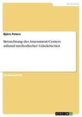 Peters |  Betrachtung des Assessment-Centers anhand methodischer Gütekriterien | Buch |  Sack Fachmedien