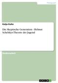 Kuhn |  Die Skeptische Generation - Helmut Schelskys Theorie der Jugend | Buch |  Sack Fachmedien