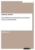 Schmidt |  Die Einführung von Real Estate Investment Trusts in Deutschland | Buch |  Sack Fachmedien