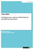 Müller |  Erstellung einer einfachen HTML-Website mit Hilfe des Texteditors | eBook | Sack Fachmedien