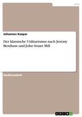 Kaspar |  Der klassische Utilitarismus nach Jeremy Bentham und John Stuart Mill | Buch |  Sack Fachmedien
