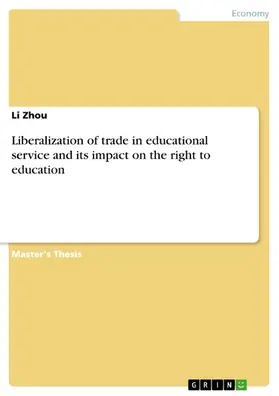 Zhou |  Liberalization of trade in educational service and its impact on the right to education | eBook | Sack Fachmedien