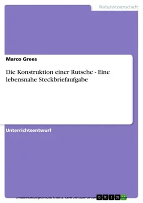 Grees |  Die Konstruktion einer Rutsche - Eine lebensnahe Steckbriefaufgabe | eBook | Sack Fachmedien