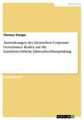Steiger |  Auswirkungen des Deutschen Corporate Governance Kodex auf die handelsrechtliche Jahresabschlussprüfung | Buch |  Sack Fachmedien