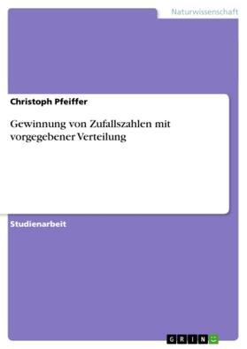 Pfeiffer |  Gewinnung von Zufallszahlen mit vorgegebener Verteilung | Buch |  Sack Fachmedien