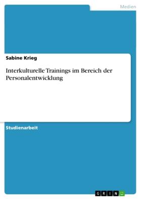 Krieg | Interkulturelle Trainings im Bereich der Personalentwicklung | Buch | 978-3-638-81165-1 | sack.de