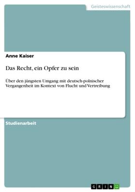 Kaiser |  Das Recht, ein Opfer zu sein | Buch |  Sack Fachmedien