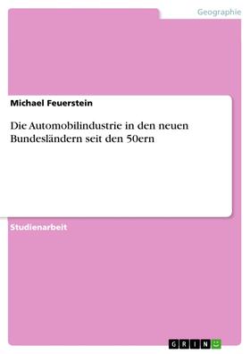 Feuerstein | Die Automobilindustrie in den neuen Bundesländern seit den 50ern | E-Book | sack.de