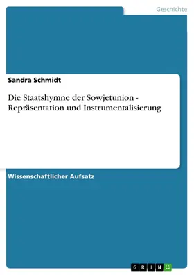 Schmidt |  Die Staatshymne der Sowjetunion - Repräsentation und Instrumentalisierung | eBook | Sack Fachmedien
