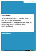 Ziegler |  "Man wird halt wieder Lieschen Müller." - Der Weg deutschsprachiger Filmschauspieler ins Exil und ihre Rolle als supporting actors in Hollywoods Anti-Nazi-Filmen | eBook | Sack Fachmedien