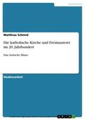 Schmid |  Die katholische Kirche und Freimaurerei im 20. Jahrhundert | eBook | Sack Fachmedien