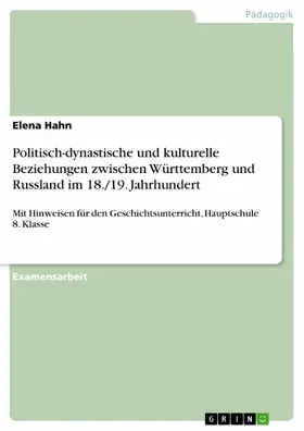 Hahn |  Politisch-dynastische und kulturelle Beziehungen zwischen Württemberg und Russland im 18./19. Jahrhundert | eBook | Sack Fachmedien
