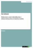 Lehmann |  Relaciones entre identifiación y democratización en América Latina | eBook | Sack Fachmedien