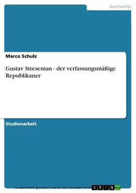 Schulz |  Gustav Streseman - der verfassungsmäßige Republikaner | eBook | Sack Fachmedien