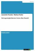 Prescher / Fischer |  Betrugsmöglichkeiten beim eBay-Handel | eBook | Sack Fachmedien