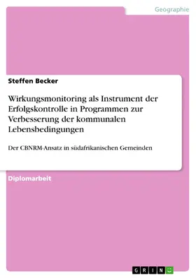 Becker |  Wirkungsmonitoring als Instrument der Erfolgskontrolle in Programmen zur Verbesserung der kommunalen Lebensbedingungen | eBook | Sack Fachmedien