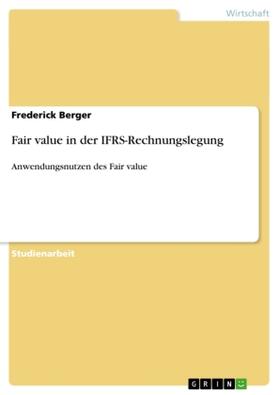 Berger | Fair value in der IFRS-Rechnungslegung | Buch | 978-3-638-88143-2 | www.sack.de