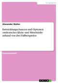 Walter |  Entwicklungschancen und Optionen ostdeutscher Klein- und Mittelstädte anhand von drei Fallbeispielen | eBook | Sack Fachmedien