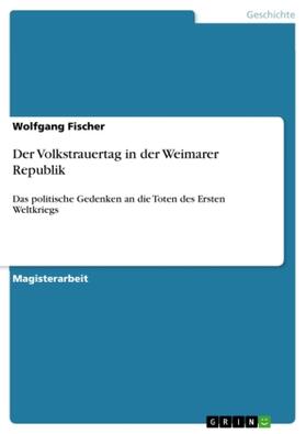 Fischer | Der Volkstrauertag in der Weimarer Republik | Buch | 978-3-638-89043-4 | sack.de