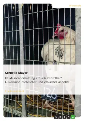 Mayer |  Wirtschaftlicher Faktor Massentierhaltung: Ethisch vertretbar? | eBook | Sack Fachmedien