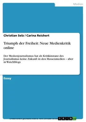 Selz / Reichert |  Triumph der Freiheit: Neue Medienkritik online | eBook | Sack Fachmedien