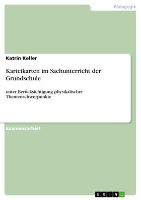Keller | Karteikarten im Sachunterricht der Grundschule | E-Book | sack.de