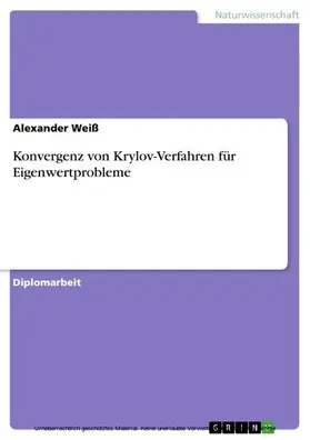 Weiß |  Konvergenz von Krylov-Verfahren für Eigenwertprobleme | eBook | Sack Fachmedien