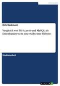 Beckmann |  Vergleich von MS Access und MySQL als Datenbanksystem innerhalb einer Website | Buch |  Sack Fachmedien