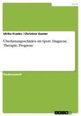 Gunter / Franke |  Überlastungsschäden im Sport. Diagnose, Therapie, Prognose | Buch |  Sack Fachmedien