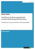 Walter |  Das Wissen der Wissensgesellschaft zwischen Bedrohung und Innovation | Buch |  Sack Fachmedien