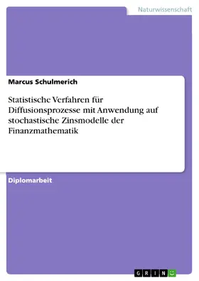 Schulmerich |  Statistische Verfahren für Diffusionsprozesse mit Anwendung auf stochastische Zinsmodelle der Finanzmathematik | eBook | Sack Fachmedien