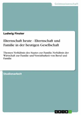 Finster |  Elternschaft heute - Elternschaft und Familie in der heutigen Gesellschaft | eBook | Sack Fachmedien