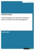 Schulze |  Soziale Aspekte der Getreideverteilung in Rom von Gaius Gracchus bis Augustus | Buch |  Sack Fachmedien