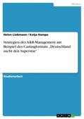 Hampe / Liebmann |  Strategien des A&R-Management am Beispiel des Castingformats ¿Deutschland sucht den Superstar¿ | Buch |  Sack Fachmedien