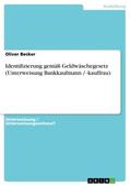 Becker |  Identifizierung gemäß Geldwäschegesetz (Unterweisung Bankkaufmann / -kauffrau) | Buch |  Sack Fachmedien