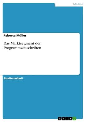 Müller |  Das Marktsegment der Programmzeitschriften | Buch |  Sack Fachmedien