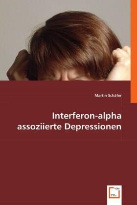 Schäfer | Interferon-alpha assoziierte Depressionen | Buch | 978-3-639-00233-1 | sack.de