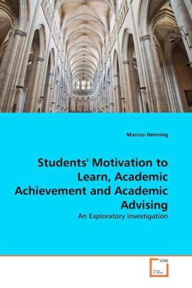 Henning |  Students' Motivation to Learn, Academic Achievement and Academic Advising | Buch |  Sack Fachmedien