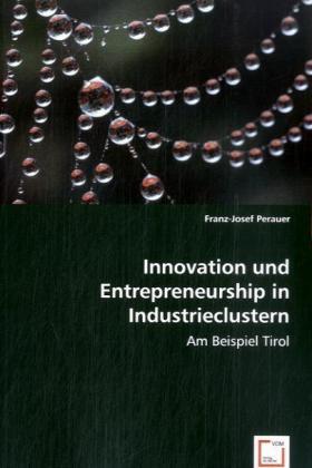 Perauer | Innovation und Entrepreneurship in Industrieclustern: am Beispiel Tirol | Buch | 978-3-639-00867-8 | sack.de