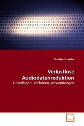 Schröder | Verlustlose Audiodatenreduktion | Buch | 978-3-639-00874-6 | sack.de