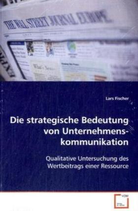 Fischer |  Die strategische Bedeutung von Unternehmenskommunikation | Buch |  Sack Fachmedien