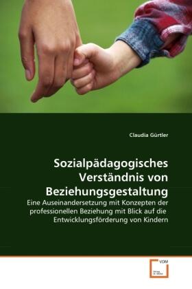 Gürtler |  Sozialpädagogisches Verständnis von Beziehungsgestaltung | Buch |  Sack Fachmedien