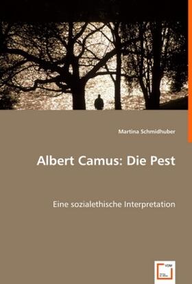 Schmidhuber | Albert Camus: Die Pest | Buch | 978-3-639-01415-0 | sack.de