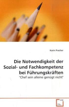 Pracher | Die Notwendigkeit der Sozial- und Fachkompetenz bei  Führungskräften | Buch | sack.de